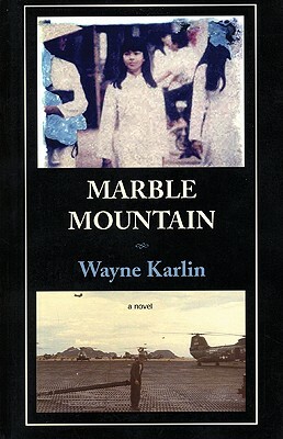 Marble Mountain by Wayne Karlin