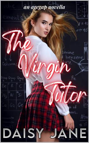 The Virgin Tutor by Daisy Jane
