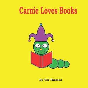 Carnie Loves Books by Toi Thomas