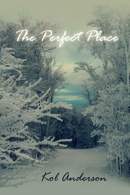 The Perfect Place by Kol Anderson