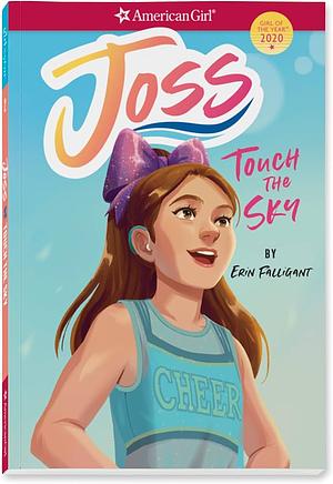 Joss: Touch the Sky (Girl of the Year) by Erin Falligant