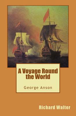 A Voyage Round the World by Richard Walter