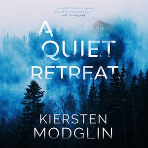 A Quiet Retreat by Kiersten Modglin