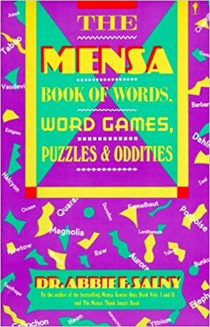 The Mensa Book of Words, Word Games, Puzzles,Oddities by Abbie F. Salny