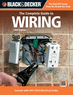The Complete Guide to Wiring by Black &amp; Decker, Creative Publishing International