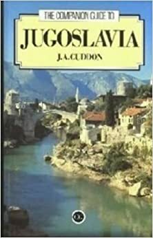 Companion Guide to Yugolsavia by J.A. Cuddon