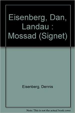 The Mossad: Israel's Secret Intelligence Service: Inside Stories by Dennis Eisenberg