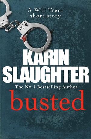 Busted  by Karin Slaughter