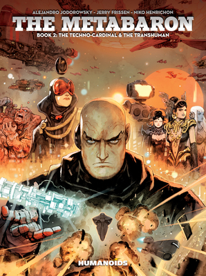 The Metabaron #2: The Techno-Cardinal & the Transhuman by Jerry Frissen, Alejandro Jodorowsky