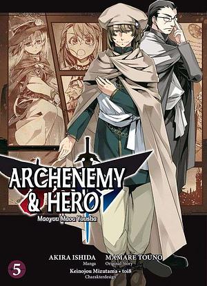 Archenemy & Hero 5 - Maoyuu Maou Yuusha by Akira Ishida, Mamare Touno