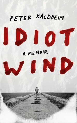 Idiot Wind by Peter Kaldheim