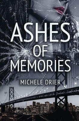 Ashes of Memories by Michele Drier