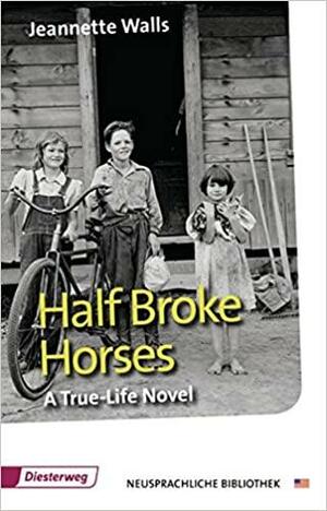 Half Broke Horses: Textbook by Rudolph F. Rau, Jeannette Walls