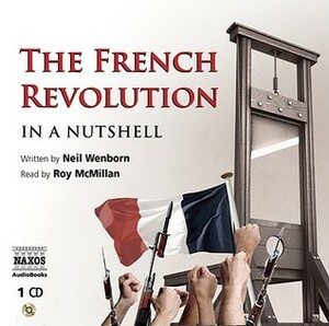 The French Revolution in a Nutshell by Neil Wenborn