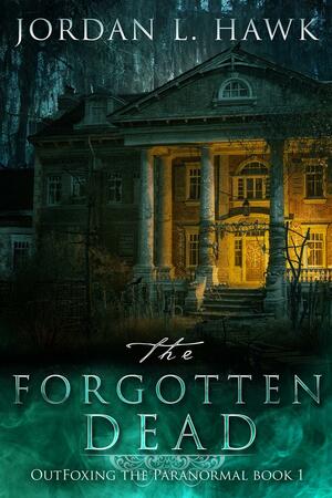 The Forgotten Dead by Jordan L. Hawk