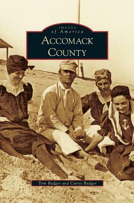 Accomack County by Curtis Badger, Tom Badger