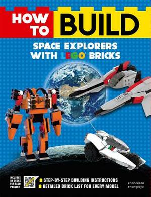 How to Build Space Explorers with Lego Bricks by Francesco Frangioja