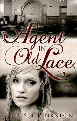 Agent in Old Lace by Tristi Pinkston