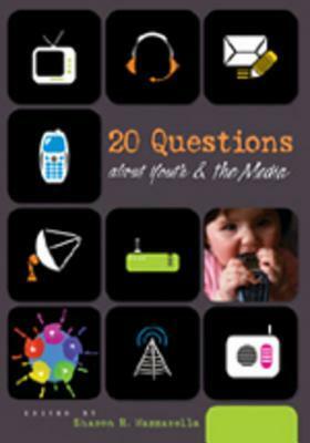 20 Questions about Youth & the Media by Sharon R. Mazzarella