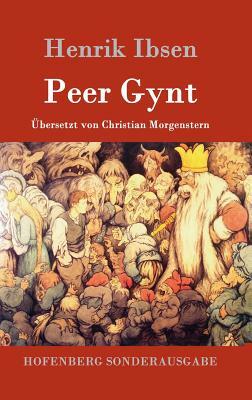 Peer Gynt by Henrik Ibsen