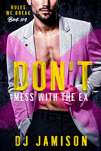 Don't Mess with the Ex by DJ Jamison