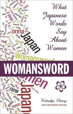 Womansword: What Japanese Words Say about Women by Kittredge Cherry