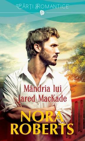 Mândria lui Jared MacKade by Nora Roberts