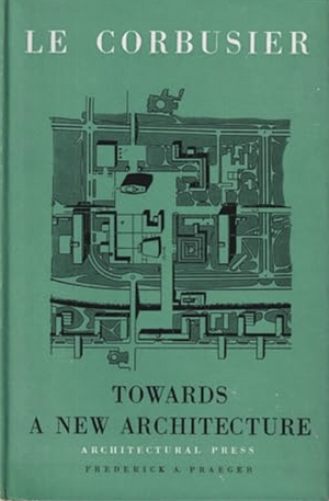 Towards a New Architecture by Le Corbusier