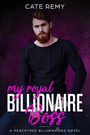 My Royal Billionaire Boss: Clean Billionaire Romance by Cate Remy