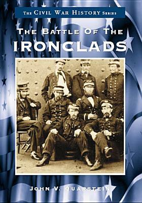 The Battle of the Ironclads by John V. Quarstein