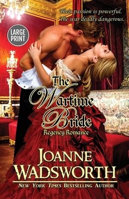 The Wartime Bride: (Large Print) by Joanne Wadsworth