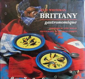 Brittany Gastronomique by Kate Whiteman