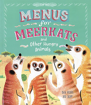 Menus for Meerkats and Other Hungry Animals by Ben Hoare