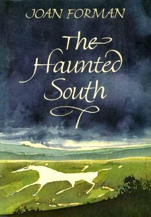 The Haunted South by Joan Forman