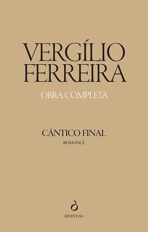 Cântico Final by Vergílio Ferreira