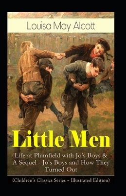 Little Men, or Life at Plumfield with Jo's Boys by Louisa May Alcott