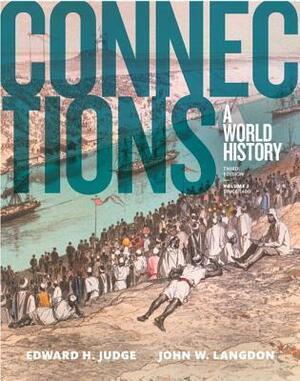 Connections: A World History, Volume 2 by Edward H. Judge, John W. Langdon