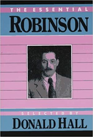 The Essential Robinson by Edwin Arlington Robinson, Donald Hall