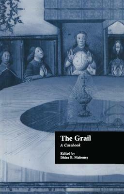 The Grail: A Casebook by 