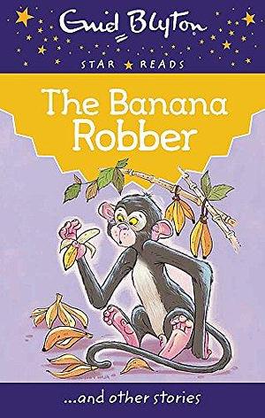 The Banana Robber by Enid Blyton