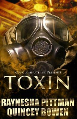 Toxin by Quincey Bowen, Raynesha Pittman