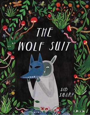 The Wolf Suit by Sid Sharp