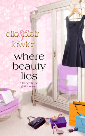 Where Beauty Lies by Elle Fowler, Blair Fowler