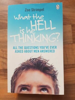 What The Hell Is He Thinking? by Zoe Strimpel