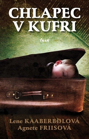 Chlapec v kufri by Agnete Friis, Lene Kaaberbøl