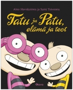 Tatu ja Patu, elämä ja teot (Tatu ja Patu, #20) by Aino Havukainen, Sami Toivonen