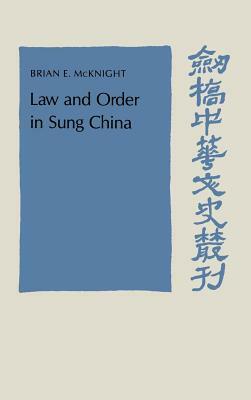 Law and Order in Sung China by Brian E. McKnight