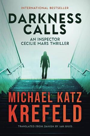 Darkness Calls: An Inspector Cecilie Mars Thriller by Michael Katz Krefeld, Michael Katz Krefeld