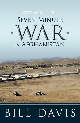 September 11, 2011 Seven-Minute War in Afghanistan by Bill Davis