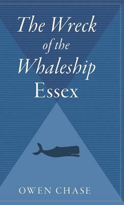The Wreck of the Whaleship Essex by Andre Bernard, Owen Chase